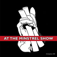 At the Minstrel Show: Minstrel Routines From the Studio, 1894-1926
