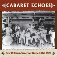Cabaret Echoes: New Orleans Jazzers at Work, 1918-1927 border=