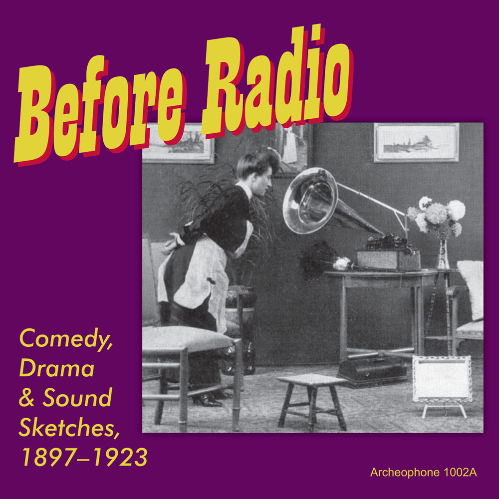 Before Radio: Comedy, Drama & Sound Sketches, 1897-1923 (Various Artists)