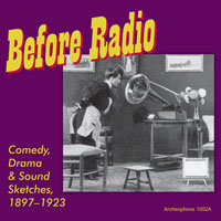 Before Radio: Comedy, Drama & Sound Sketches, 1897-1923 border=