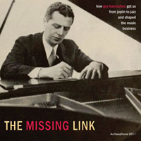 The Missing Link: How Gus Haenschen Got Us From Joplin to Jazz and Shaped the Music Business border=