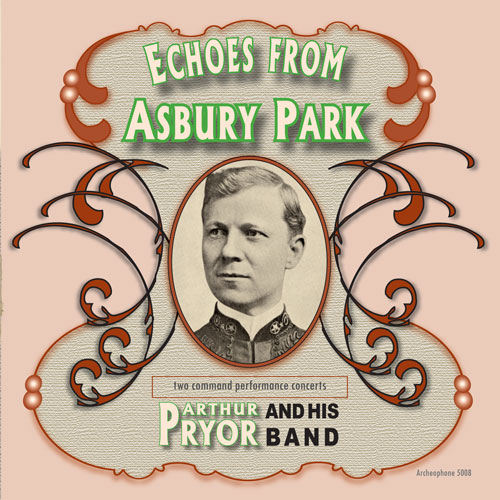 Arthur Pryor and His Band: Echoes from Asbury Park