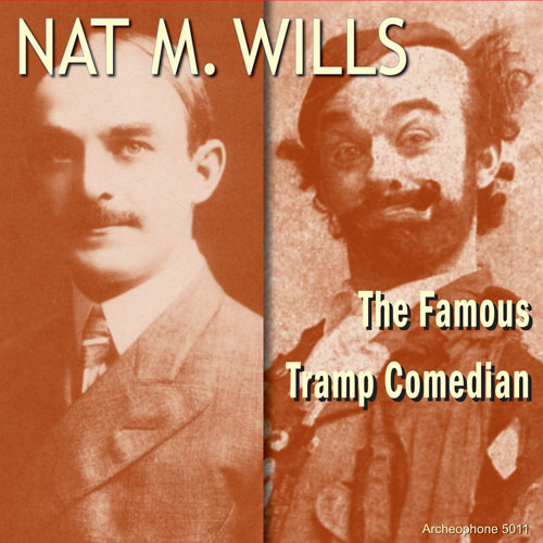 Nat M. Wills: The Famous Tramp Comedian