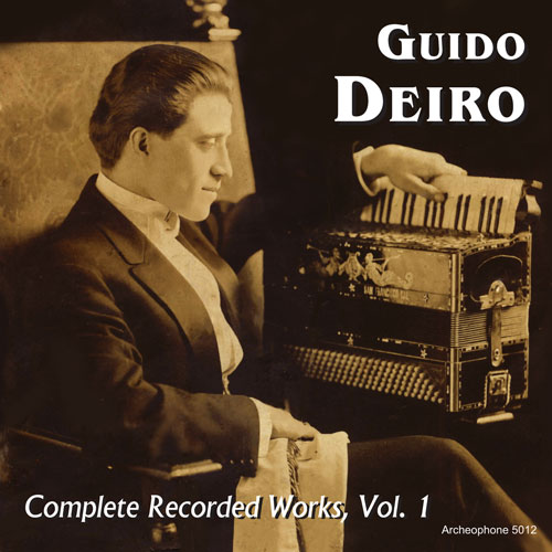 Guido Deiro: Complete Recorded Works, Volume 1