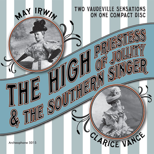 May Irwin and Clarice Vance: The High Priestess of Jollity & The Southern Singer