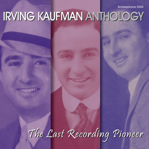 Irving Kaufman: Anthology: The Last Recording Pioneer