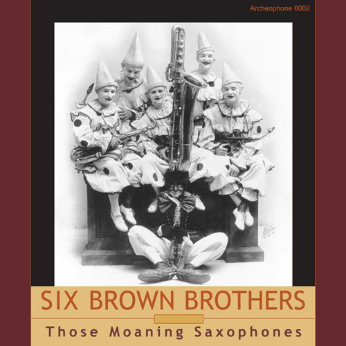 Six Brown Brothers: Those Moaning Saxophones