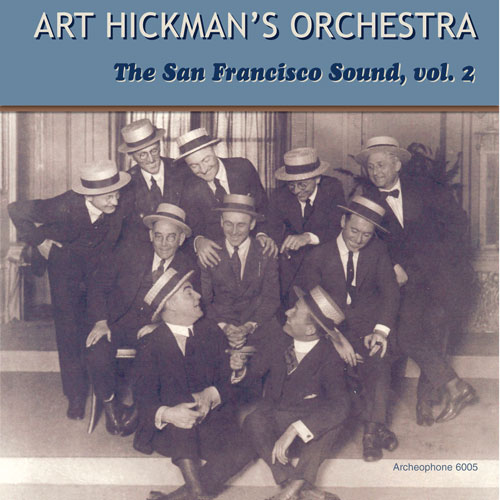 Art Hickman's Orchestra: The San Francisco Sound, Volume 2