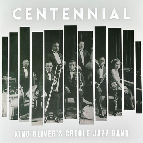 King Oliver's Creole Jazz Band / Various Artists: Centennial